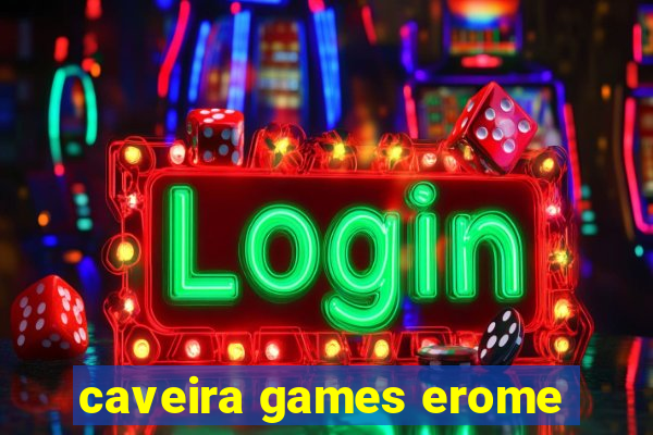 caveira games erome